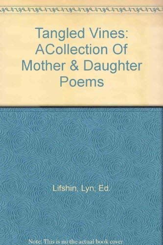 Imagen de archivo de Tangled Vines: ACollection Of Mother & Daughter Poems a la venta por WeSavings LLC