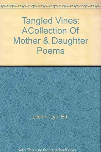 Stock image for Tangled Vines: ACollection Of Mother & Daughter Poems for sale by WeSavings LLC