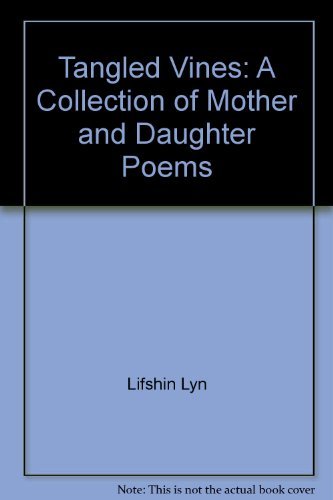 Stock image for Tangled Vines: A Collection of Mother and Daughter Poems for sale by Bulk Book Warehouse