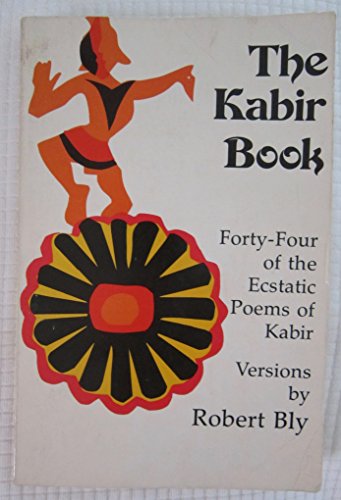 Stock image for The Kabir Book: Forty-Four of the Ecstatic Poems of Kabir (English and Hindi Edition) for sale by BooksRun