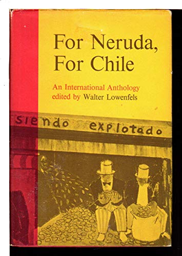 Stock image for For Neruda, for Chile: An International Anthology for sale by Karol Krysik Books ABAC/ILAB, IOBA, PBFA