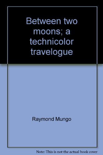 9780807064054: Between two moons; a technicolor travelogue