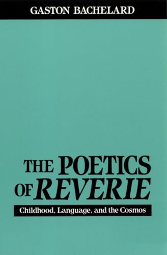 Beispielbild fr The Poetics of Reverie zum Verkauf von Housing Works Online Bookstore