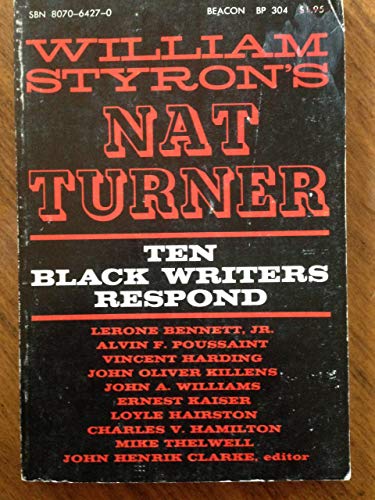 9780807064276: William Styron's Nat Turner;: Ten black writers respond, (Beacon paperback, BP 304)