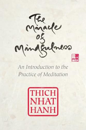 

The Miracle of Mindfulness, Gift Edition: An Introduction to the Practice of Meditation [Hardcover ]