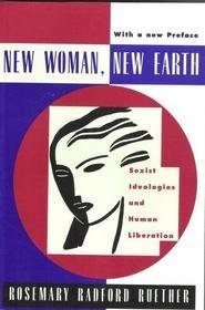New Woman New Earth: Sexist Ideologies and Human Liberation (9780807065037) by Ruether, Rosemary Radford
