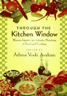 Through the Kitchen Window: Women Writers Celebrate Food and Cooking