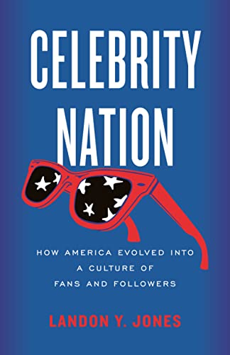 9780807065655: Celebrity Nation: How America Evolved into a Culture of Fans and Followers