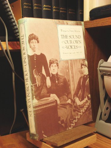 The Sound of Our Own Voices : Women's Study Clubs 1860-1910