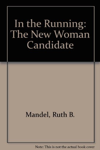 Stock image for In the Running: The New Woman Candidate for sale by Wonder Book