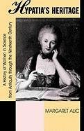 9780807067307: Hypatia's Heritage: A History of Women in Science from Antiquity Through the Nineteenth Century (Beacon Paperback)