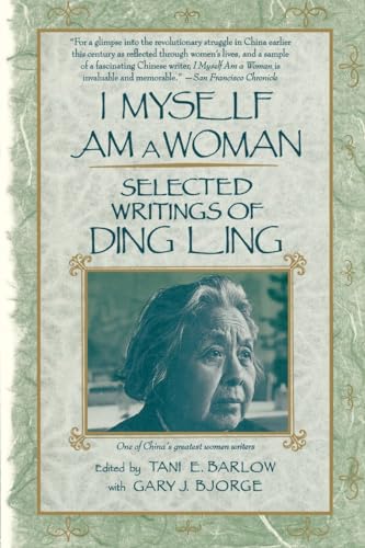 Beispielbild fr I Myself Am a Woman : Selected Writings of Ding Ling zum Verkauf von Better World Books