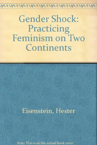 Beispielbild fr Gender Shock: Practicing Feminism on Two Continents zum Verkauf von Wonder Book