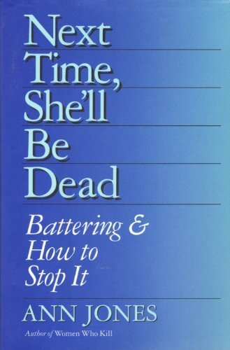 Stock image for Next Time, She'll Be Dead: Battering & How to Stop It for sale by Wonder Book