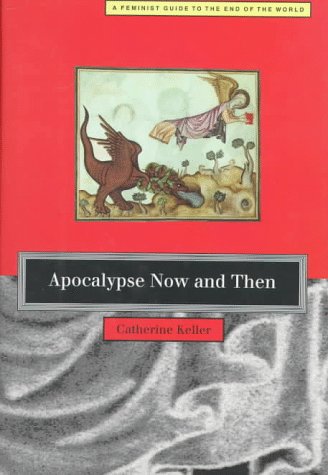 Beispielbild fr Apocalypse Now and Then: a Feminist Guide to the End of the World zum Verkauf von ThriftBooks-Dallas