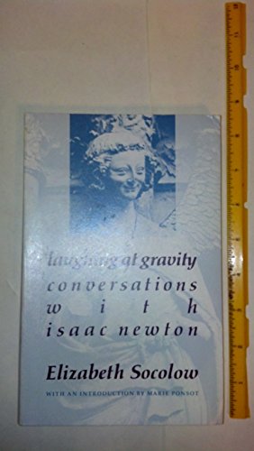 Beispielbild fr Laughing at Gravity: Conversations With Isaac Newton (Barnard New Women Poets Series) zum Verkauf von Wonder Book