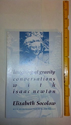 Imagen de archivo de LAUGHING AT GRAVITY: Conversations With Isaac Newton (Barnard New Women Poets Series) a la venta por North Country Books