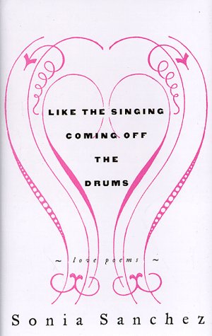 Beispielbild fr Like the Singing Coming off the Drums : Love Poems zum Verkauf von Better World Books