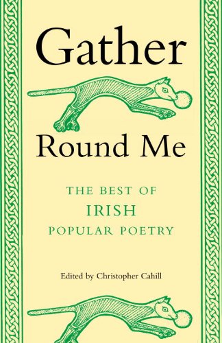 Stock image for Gather 'Round Me: The Best of Irish Popular Poetry for sale by AwesomeBooks