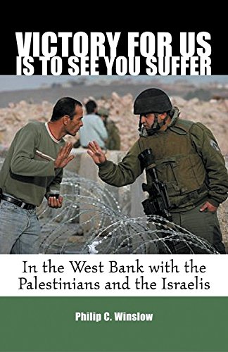 Stock image for Victory For Us Is to See You Suffer: In the West Bank with the Palestinians and the Israelis for sale by Wonder Book
