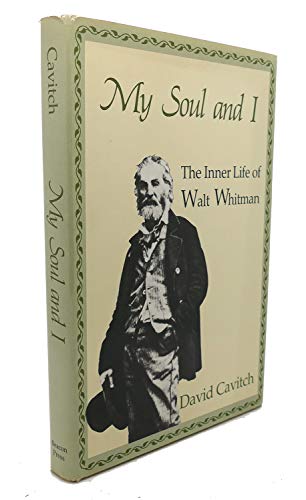 Beispielbild fr My Soul and I : The Inner Life of Walt Whitman zum Verkauf von Better World Books
