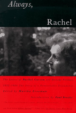 Imagen de archivo de Always, Rachel: The Letters of Rachel Carson and Dorothy Freeman, 1952-1964 - The Story of a Remarkable Friendship (Concord Library) a la venta por GF Books, Inc.