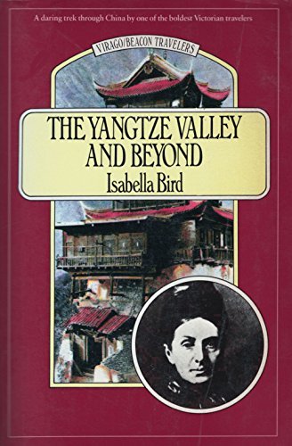 Stock image for The Yangtze Valley and Beyond: An Account of Journeys in China, Chiefly in the Province of Sze Chuan and Among the Man-Tze of the Somo Territory for sale by Ergodebooks