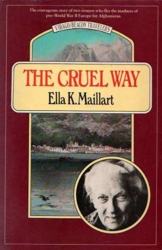 Beispielbild fr The Cruel Way (Virago/Beacon Travelers) zum Verkauf von Books of the Smoky Mountains