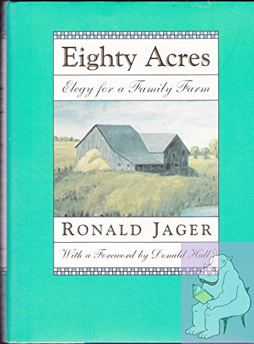 Beispielbild fr Eighty Acres Elegy for a Family Farm zum Verkauf von Books of the Smoky Mountains