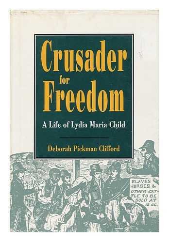 Imagen de archivo de Crusader for Freedom : A Life of Lydia Maria Child a la venta por Better World Books: West