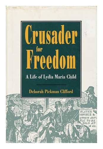 Stock image for Crusader for Freedom: A Life of Lydia Maria Child for sale by ThriftBooks-Dallas