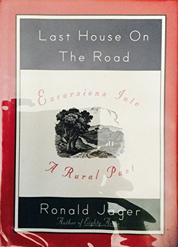 Beispielbild fr Last House on the Road : Excursions into a Rural Past zum Verkauf von Better World Books