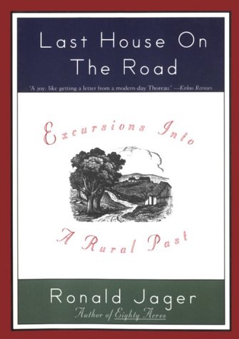Stock image for Last House on the Road : Excursions into a Rural Past for sale by Better World Books