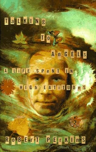 Talking to Angels: A Life Spent in High Latitudes