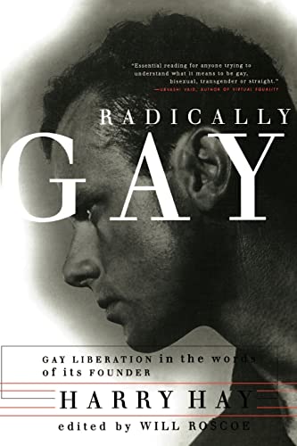 Beispielbild fr Radically Gay : Gay Liberation in the Words of Its Founder zum Verkauf von SecondSale