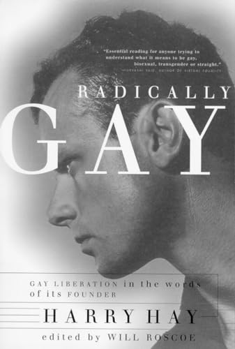 Stock image for Radically Gay : Gay Liberation in the Words of Its Founder for sale by SecondSale