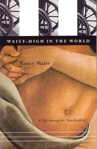 Imagen de archivo de Waist-High in the World: A Life Among the Nondisabled a la venta por SecondSale