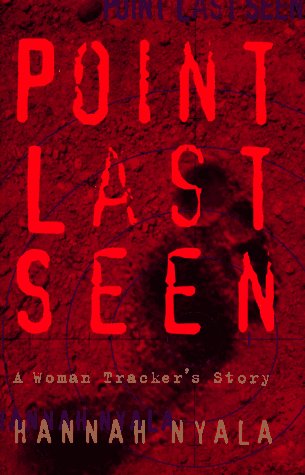 Beispielbild fr Point Last Seen: A Woman Tracker's Story zum Verkauf von SecondSale