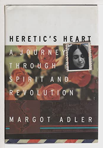 Stock image for Heretic's Heart: A Journey Through Spirit & Revolution for sale by Wonder Book