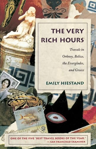 Imagen de archivo de The Very Rich Hours : Travels in Orkney, Belize, the Everglades, and Greece a la venta por Better World Books