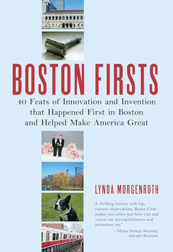 9780807071342: Boston Firsts: 40 Feats of Innovation and Invention that Happened First in Boston and Helped Ma ke America Great