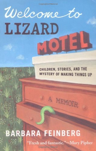 Beispielbild fr Welcome to Lizard Motel : Children, Stories, and the Mystery of Making Things Up zum Verkauf von Better World Books