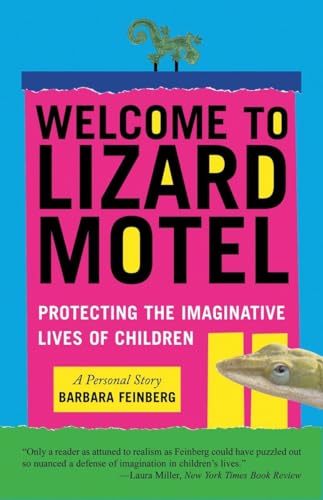 Stock image for Welcome to Lizard Motel: Children, Stories, and the Mystery of Making Things Up for sale by Ergodebooks