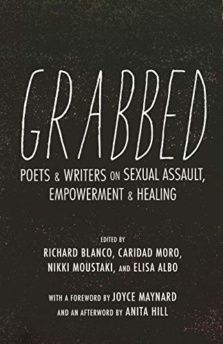 Beispielbild fr Grabbed: Poets & Writers on Sexual Assault, Empowerment & Healing (Afterword by Anita Hill) zum Verkauf von HPB-Ruby
