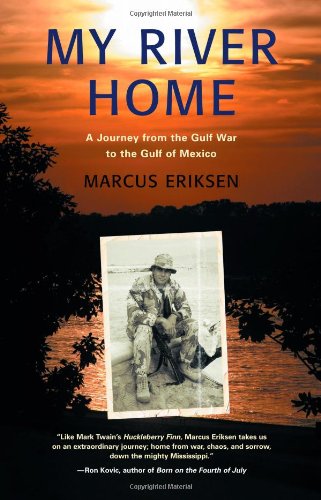 Imagen de archivo de My River Home: A Journey from the Gulf War to the Gulf of Mexico a la venta por HPB-Emerald