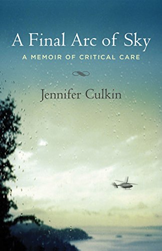 Stock image for A Final Arc of Sky : A Memoir of Critical Care for sale by Better World Books: West