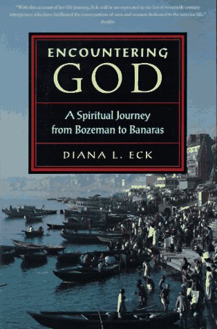 Stock image for Encountering God: A Spiritual Journey from Bozeman to Banaras for sale by SecondSale