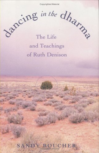 Stock image for Dancing In The Dharma: The Life And Teachings Of Ruth Denison for sale by Zoom Books Company