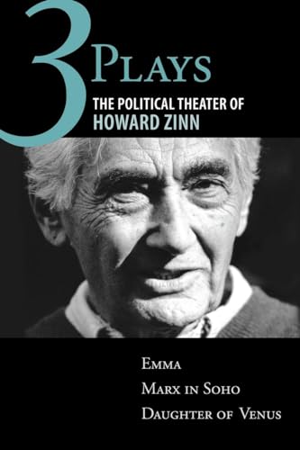Stock image for Three Plays: The Political Theater of Howard Zinn: Emma, Marx in Soho, Daughter of Venus for sale by ZBK Books
