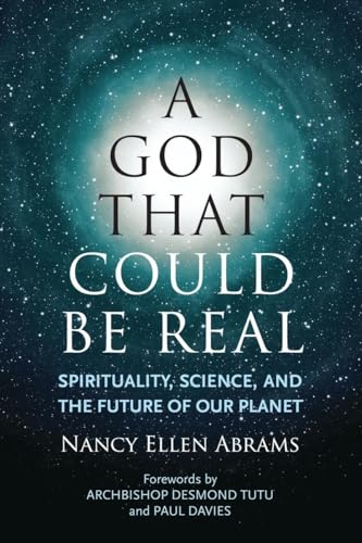 Stock image for A God That Could Be Real: Spirituality, Science, and the Future of Our Planet for sale by Ergodebooks